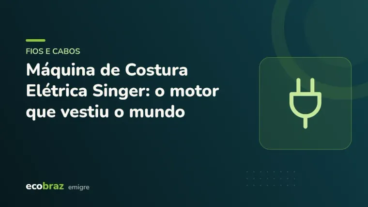 Capa ilustrada: Máquina de Costura Elétrica Singer: o motor que vestiu o mundo