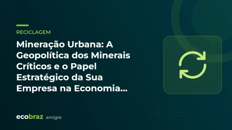 Capa ilustrada: Mineração Urbana: A Geopolítica dos Minerais Críticos e o Papel Estratégico da Sua Empresa na Economia Circular
