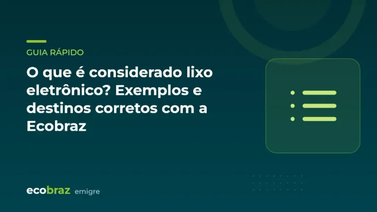 Capa ilustrada: O que é considerado lixo eletrônico? Exemplos e destinos corretos com a Ecobraz
