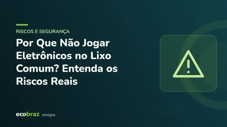 Capa ilustrada: Por Que Não Jogar Eletrônicos no Lixo Comum? Entenda os Riscos Reais