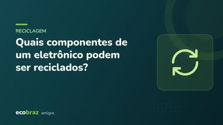 Capa ilustrada: Quais componentes de um eletrônico podem ser reciclados?