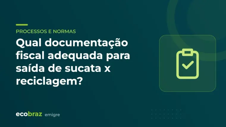 Capa ilustrada: Qual documentação fiscal adequada para saída de sucata x reciclagem?