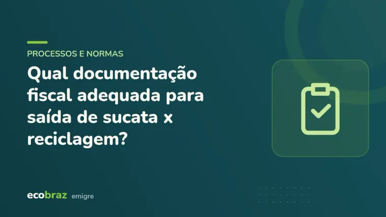 Capa ilustrada: Qual documentação fiscal adequada para saída de sucata x reciclagem?