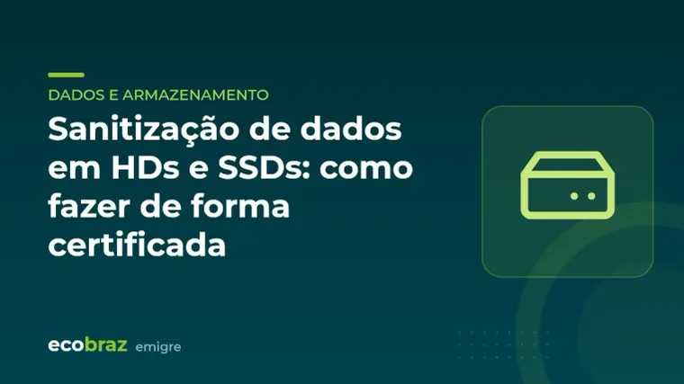 Capa ilustrada: Sanitização de dados em HDs e SSDs: como fazer de forma certificada