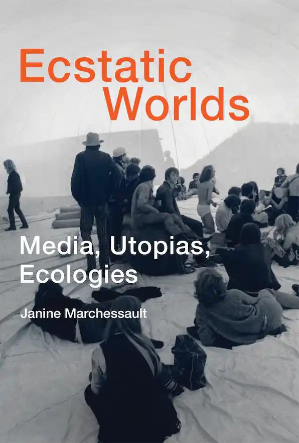 Ecstatic Worlds Media, Utopias, Ecologies
