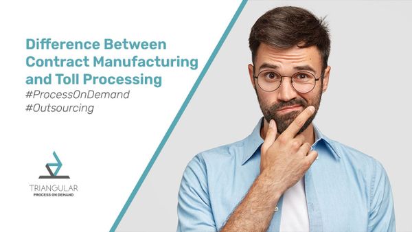 Contract Manufacturing vs. Toll Processing
