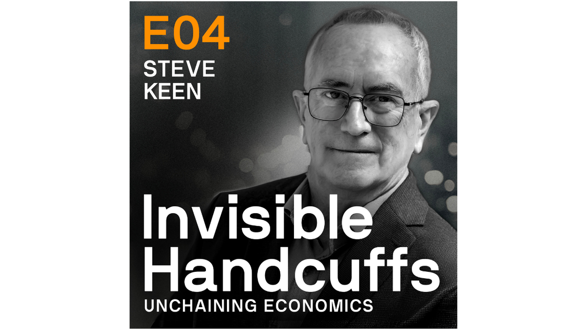 Episode 04: Building real world economics with Steve Keen