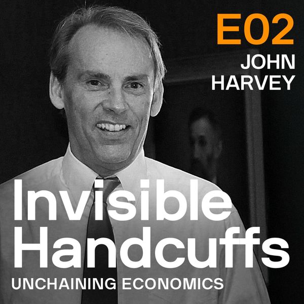 Episode 02: Why economist need multiple perspectives with John Harvey