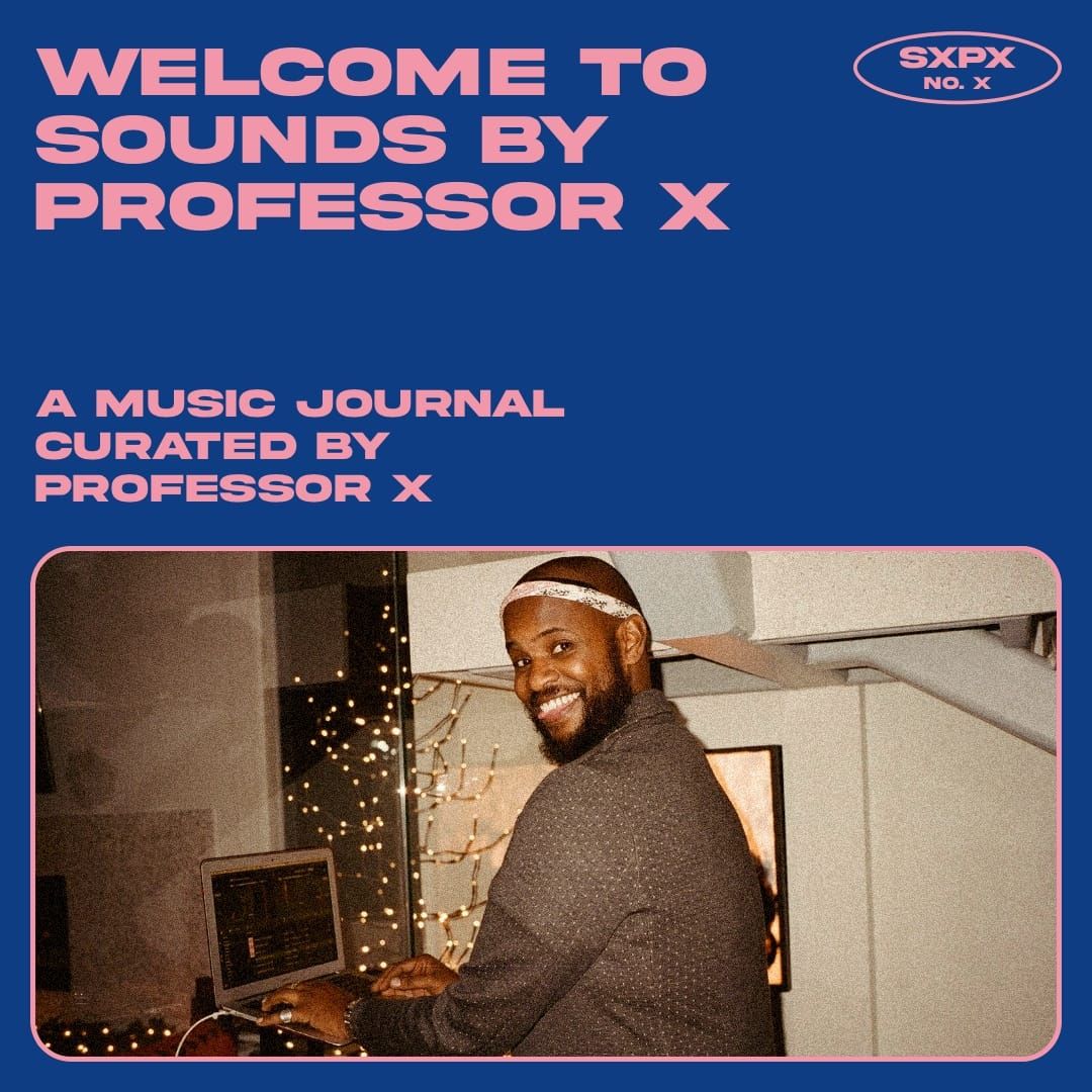 sxpX / no. x / welcome to sounds by professor X