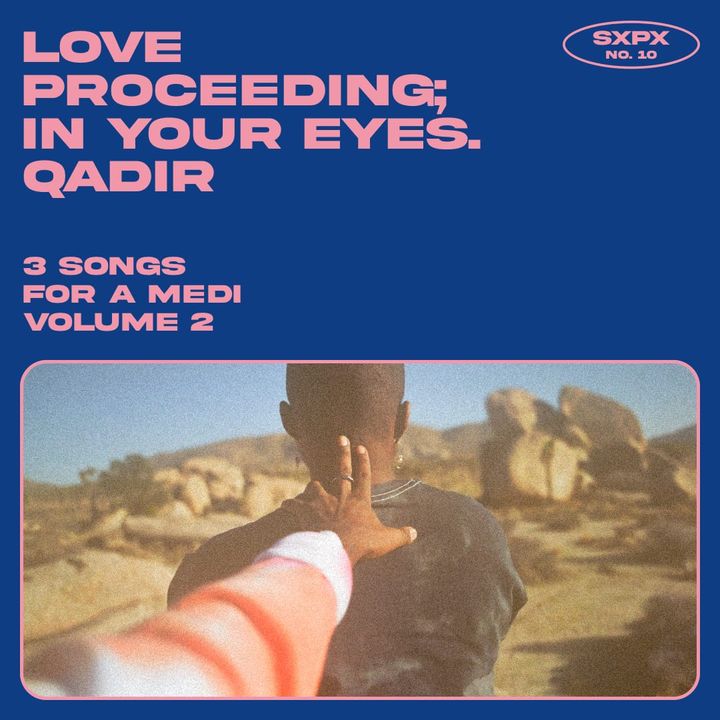 sxpX / no. 10 / love proceeding; in your eyes. (3 songs for a medi vol. 2)