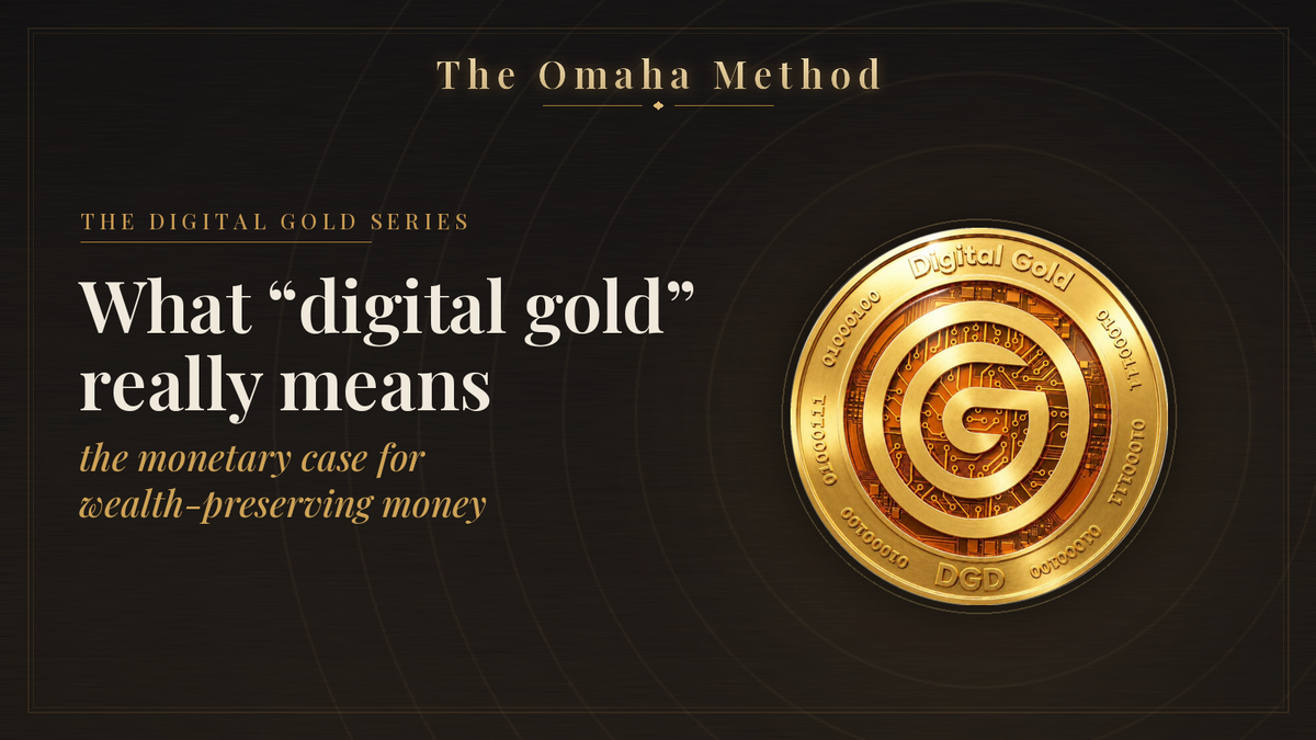What "digital gold" really means — the monetary case for wealth-preserving money