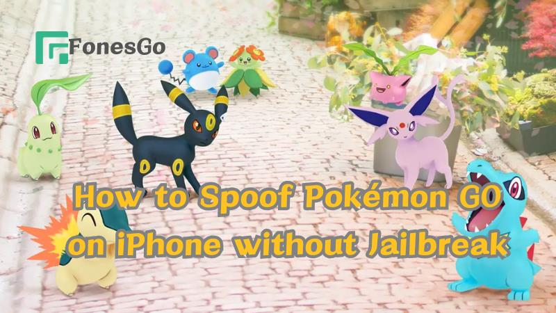 Step-by-Step Guide to Spoofing Pokémon GO on iPhone without Jailbreak Post feature image