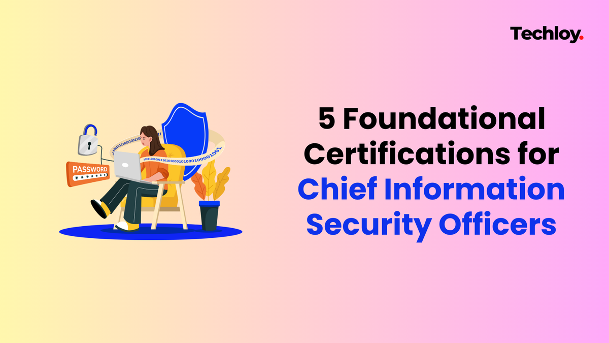 5 Foundational Certifications for Chief Information Security Officers Post feature image