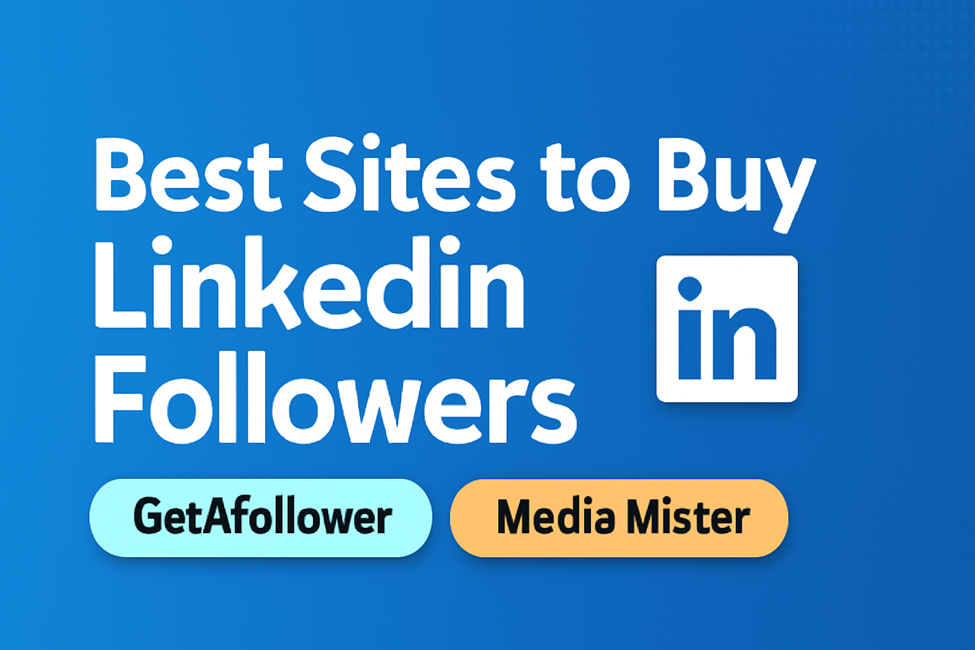 Best Sites to Buy LinkedIn Followers Cheap – Trusted & Safe Post feature image
