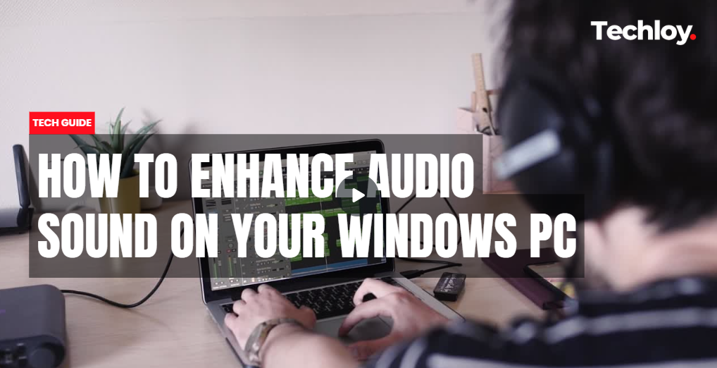 VIDEO: How to Enhance Audio Sound on Your Windows PC‎ Post feature image
