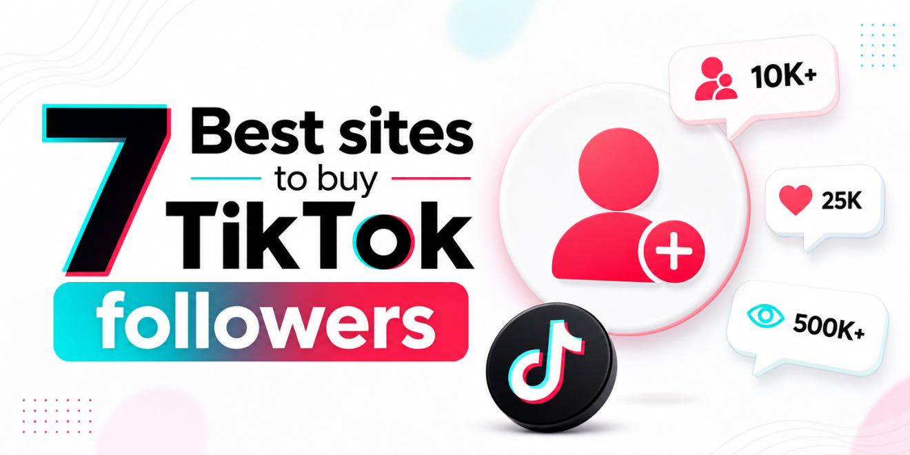 7 Best Sites to Buy TikTok Followers in 2026 (Prices, Safety and What Actually Matters) Post feature image