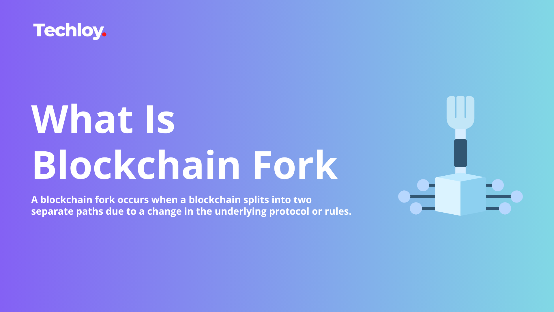 WHAT IS: Blockchain Fork Post image