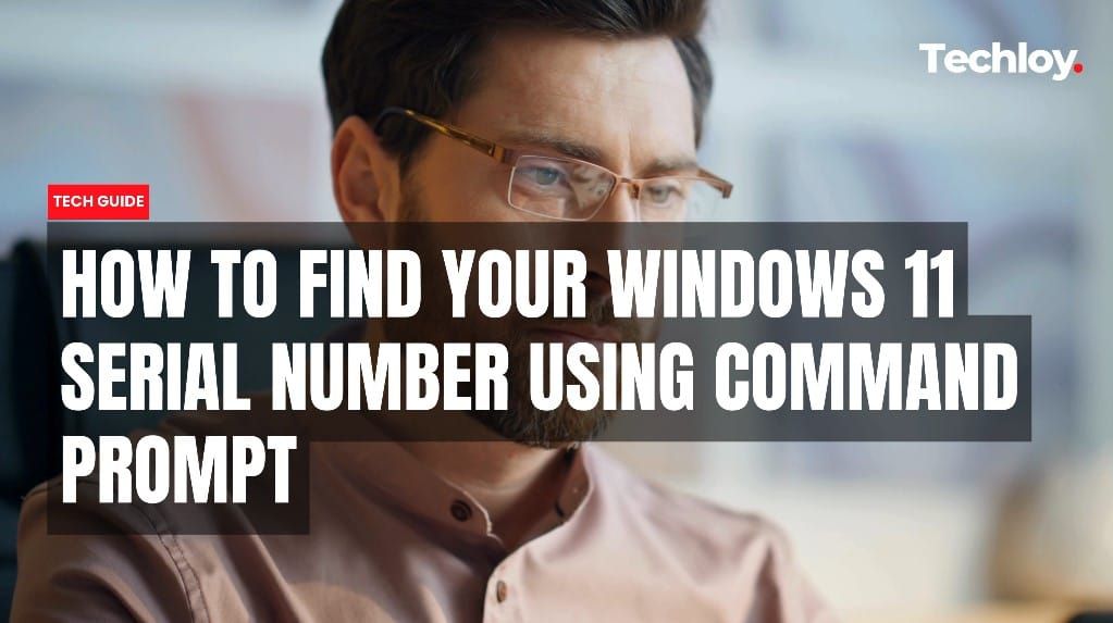VIDEO: How to find your Windows 11 serial number using Command Prompt Post image