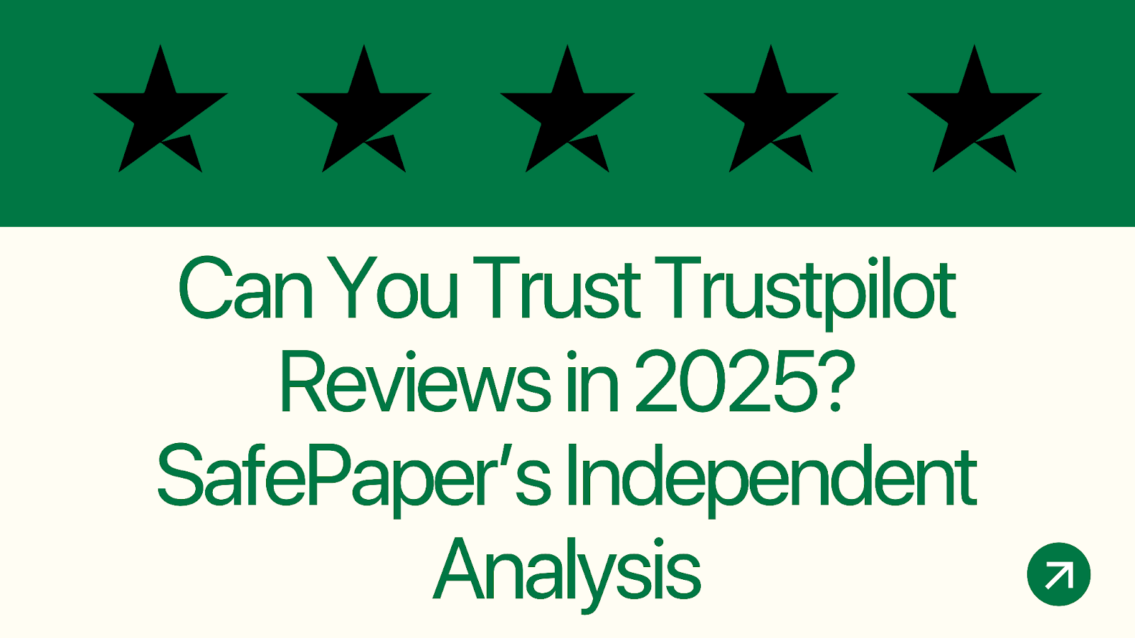 Can You Trust Trustpilot Reviews in 2025? SafePaper’s Independent Analysis Post image