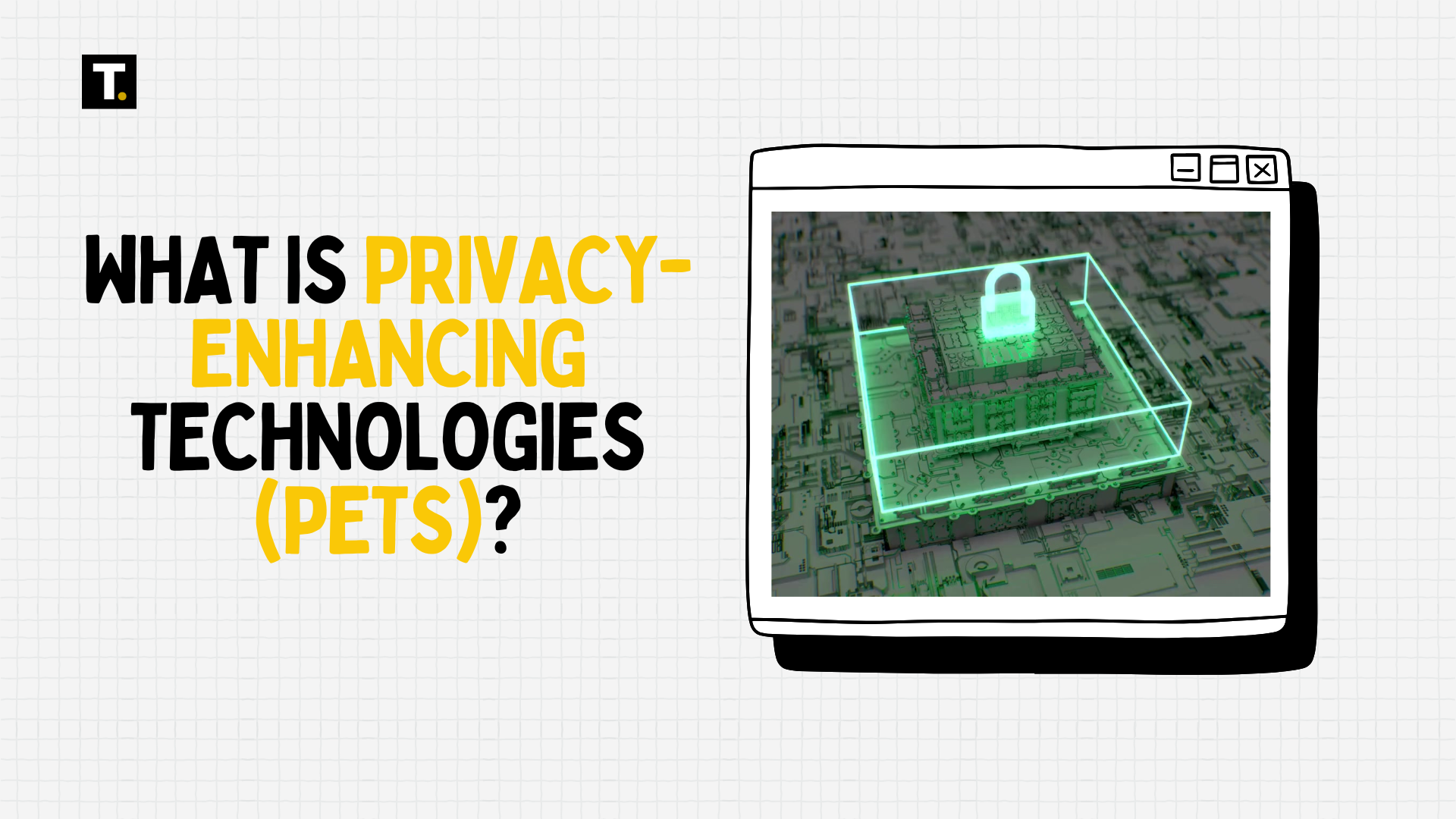 What is Privacy-Enhancing Technologies (PETs)