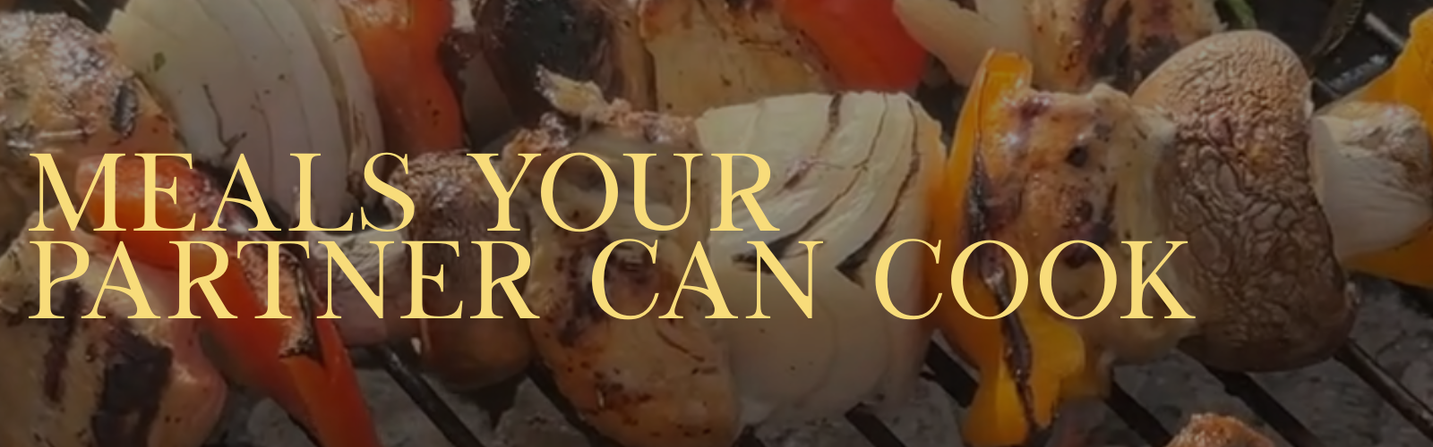 Meals your Partner Can Cook