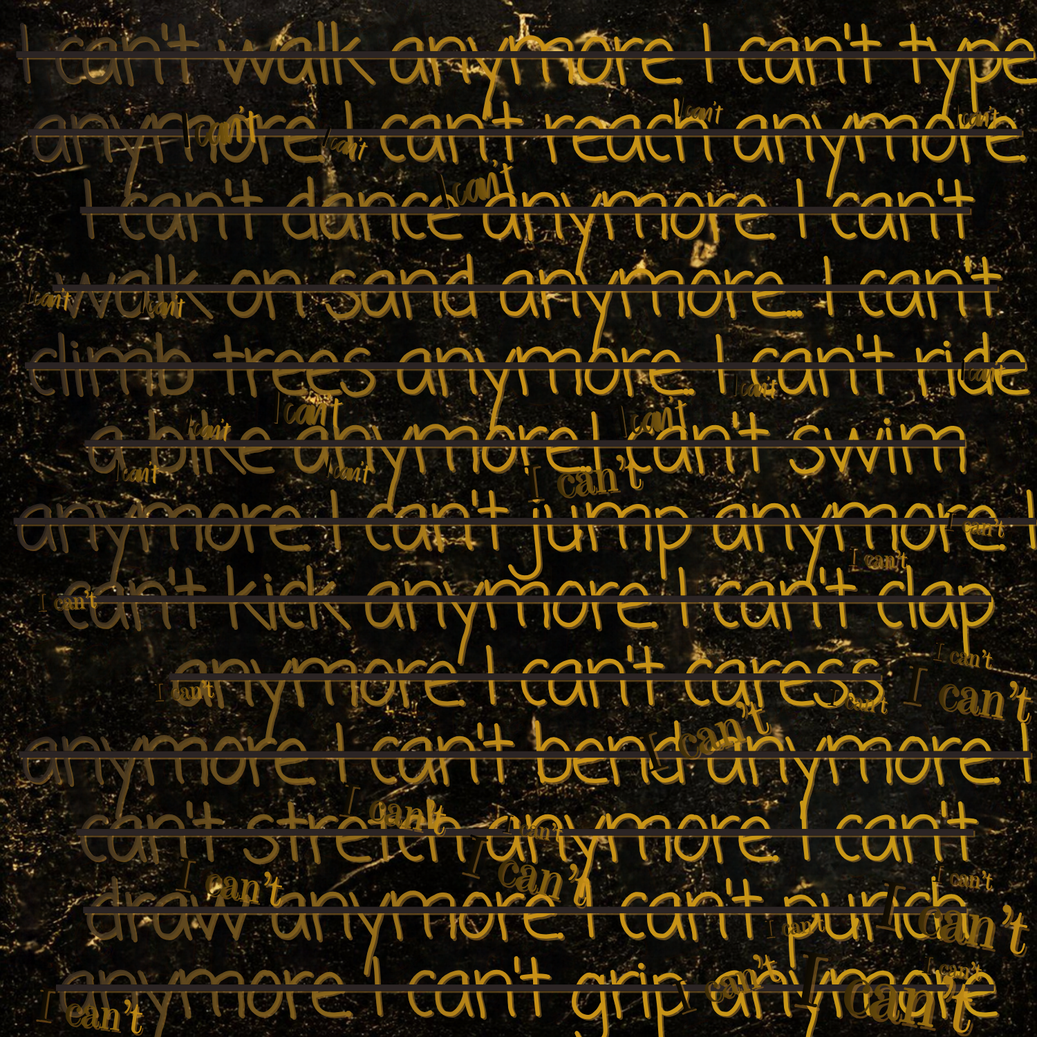 Writing down I can't over and over until only I can...