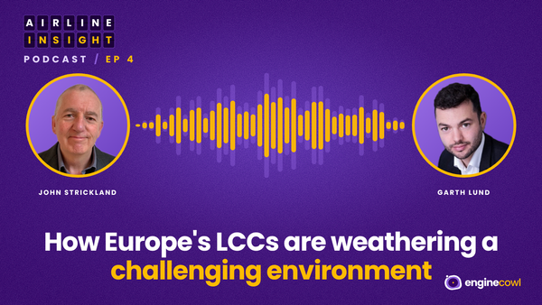 Airline Insight Ep 4: How Europe's three large LCCs are weathering a challenging environment