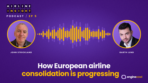 Airline Insight Ep 5: How European airline consolidation is progressing