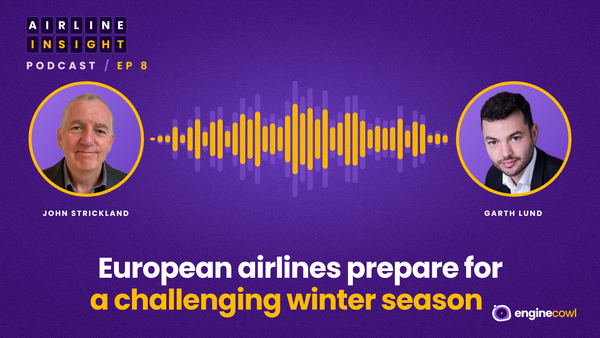 Airline Insight Ep 8: European airlines prepare for a challenging winter season