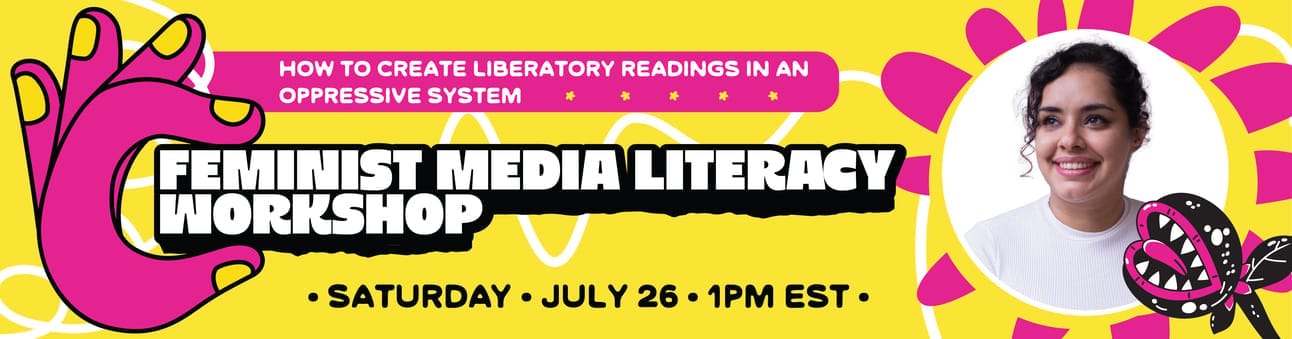 A colorful pink and yellow graphic advertising Nicole's feminist media literacy class on Saturday, July 26 at 1pm Eastern.