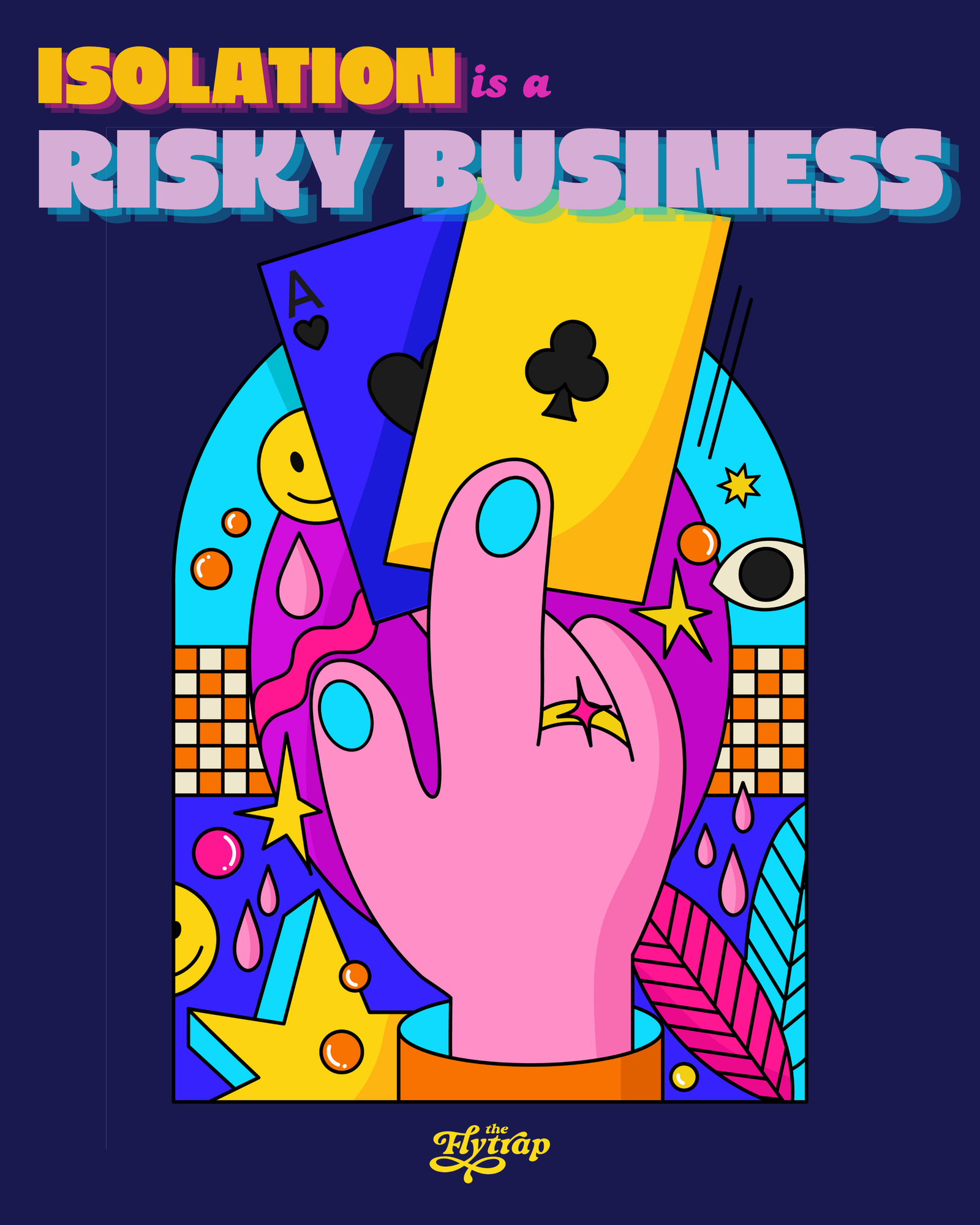 A multicolored illustration of a pink hand holding two playing cards; the vibes are 90s-psychedelic. Above the hand, text reads "Isolation is a risky business"