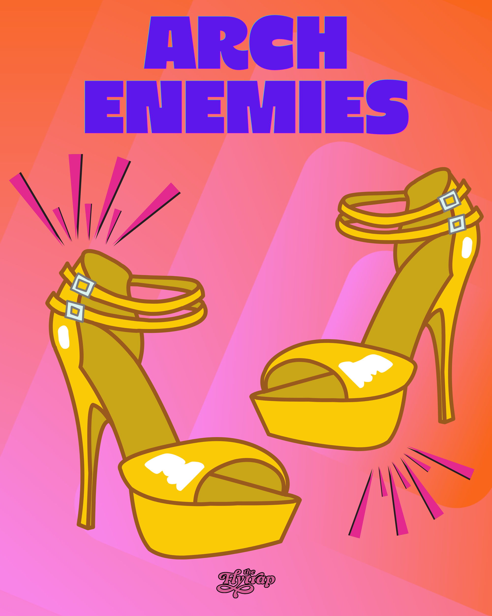 An illustrated pair of yellow platform heels are accented with pink "ouchie" exclamations under the header "ARCH ENEMIES"