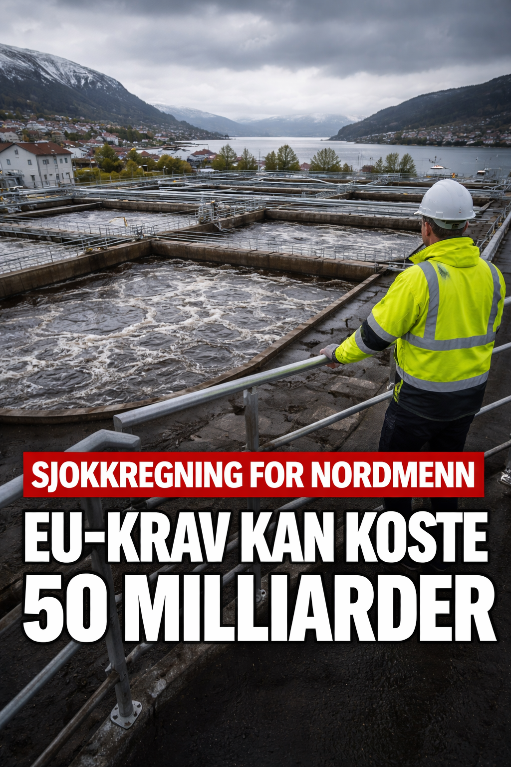 EU-direktiv kan gi norsk vannregning på opptil 50 milliarder