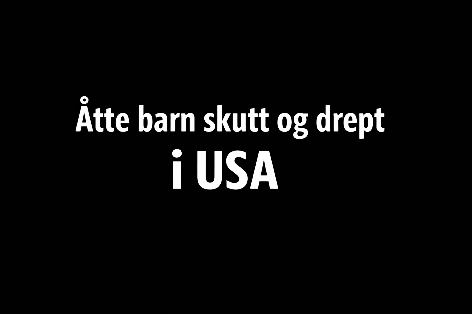 Åtte barn drept i masseskyting i Louisiana