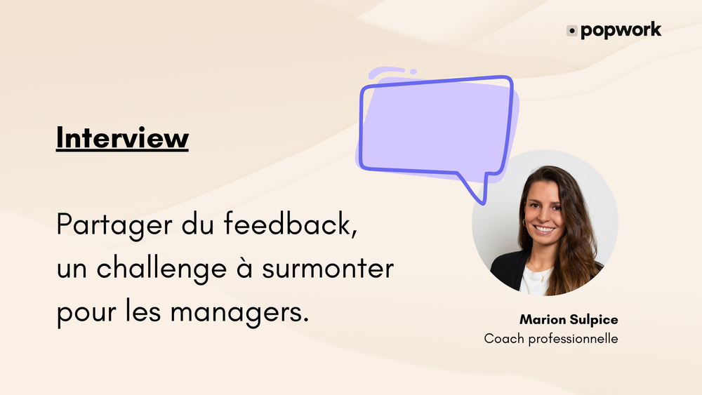 Partager du feedback, un challenge à surmonter pour les managers. Les conseils de Marion Sulpice, coach en management.
