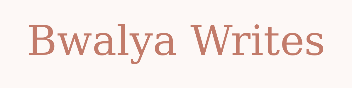 Bwalya Writes