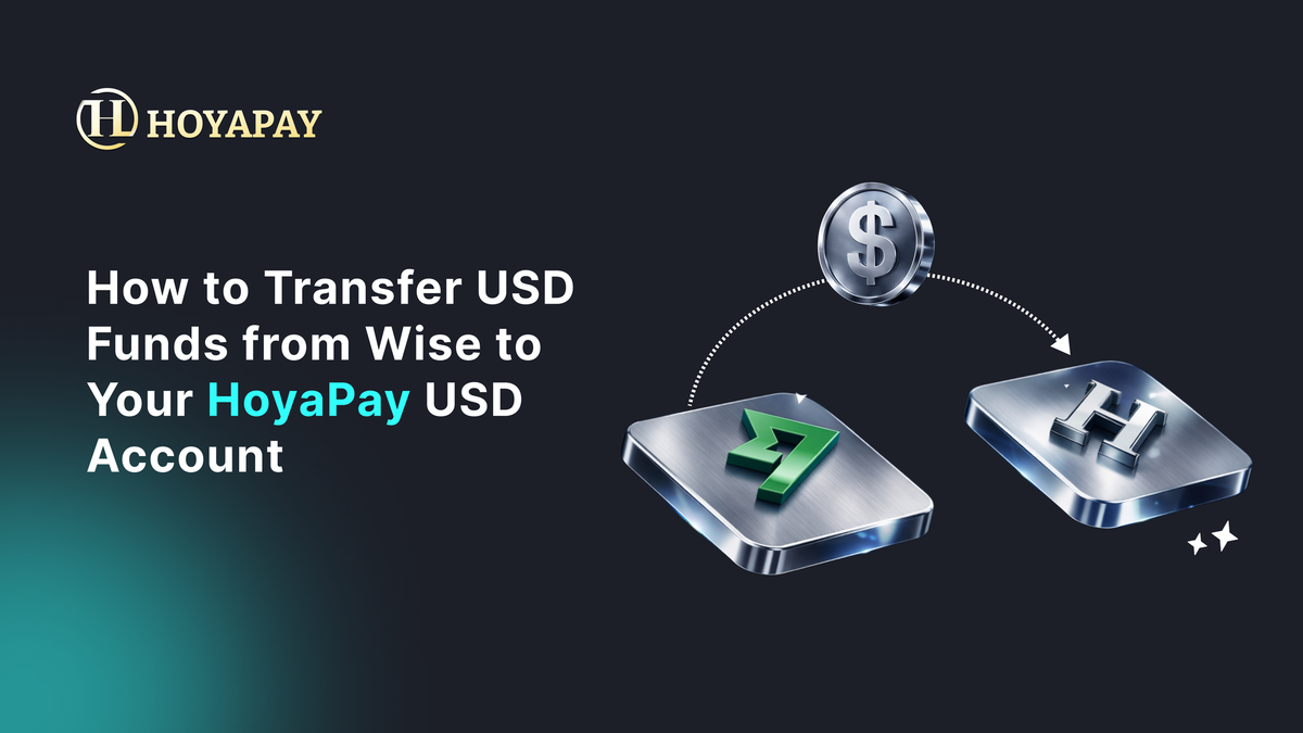 How to Transfer USD Funds from Wise to Your HoyaPay USD Account