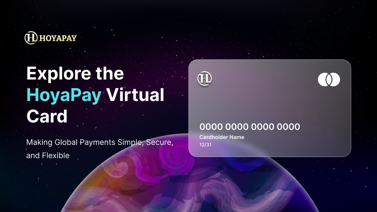 Explore the HoyaPay Virtual Card: Making Global Payments Simple, Secure, and Flexible