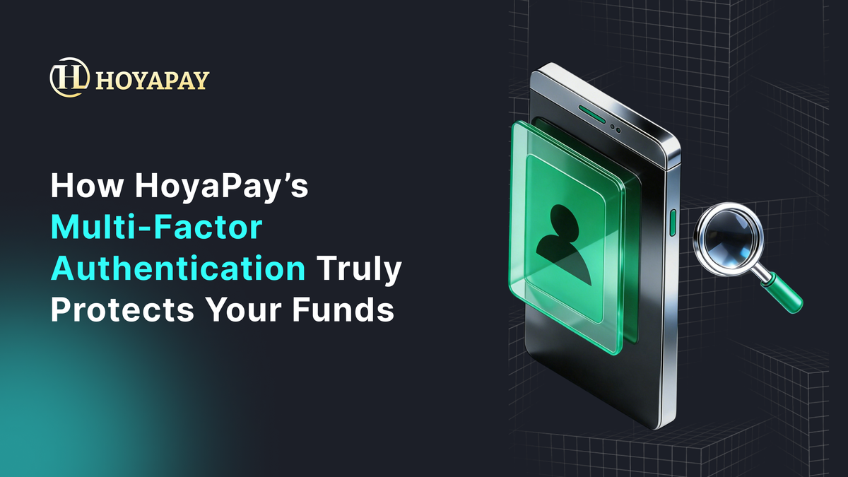 How HoyaPay’s Multi-Factor Authentication Truly Protects Your Funds