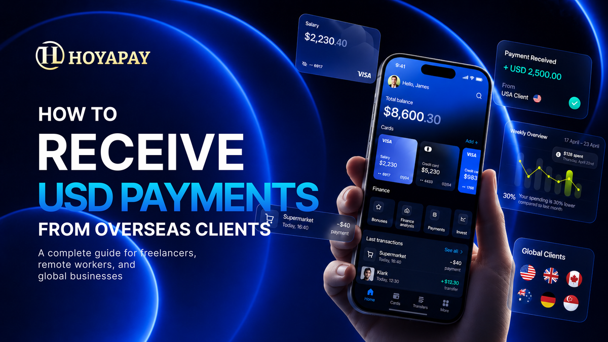 How to Receive USD Payments from Overseas Clients in 2026: A Complete Guide for Freelancers, Remote Workers, and Global Businesses