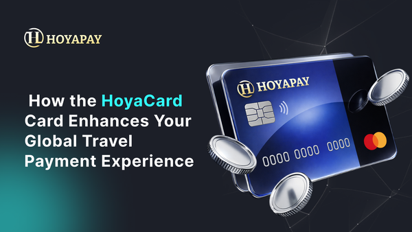 HoyaPay 卡如何提升你的全球旅行付款體驗