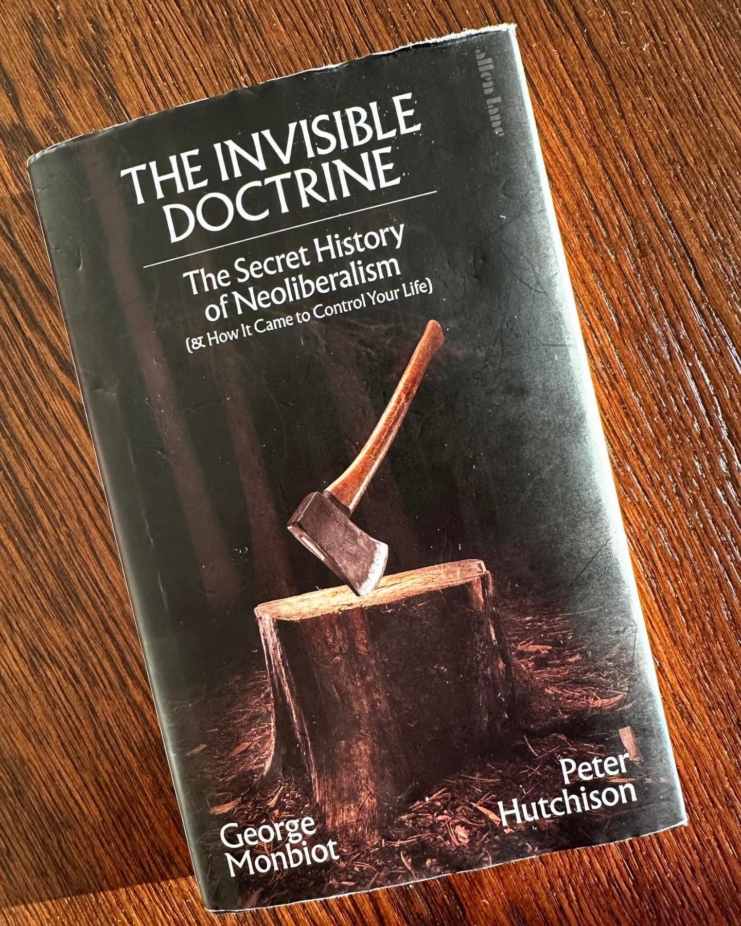 The Invisible Doctrine by George Monbiot & Peter Hutchison