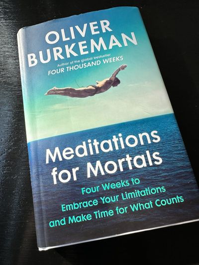 Meditations for Mortals by Oliver Burkeman
