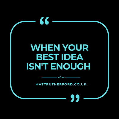 289 : When your best idea isn't enough