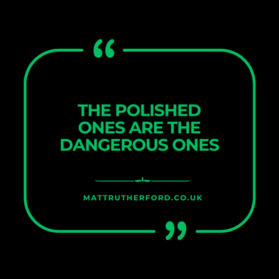298 : The Polished Ones are the Dangerous Ones
