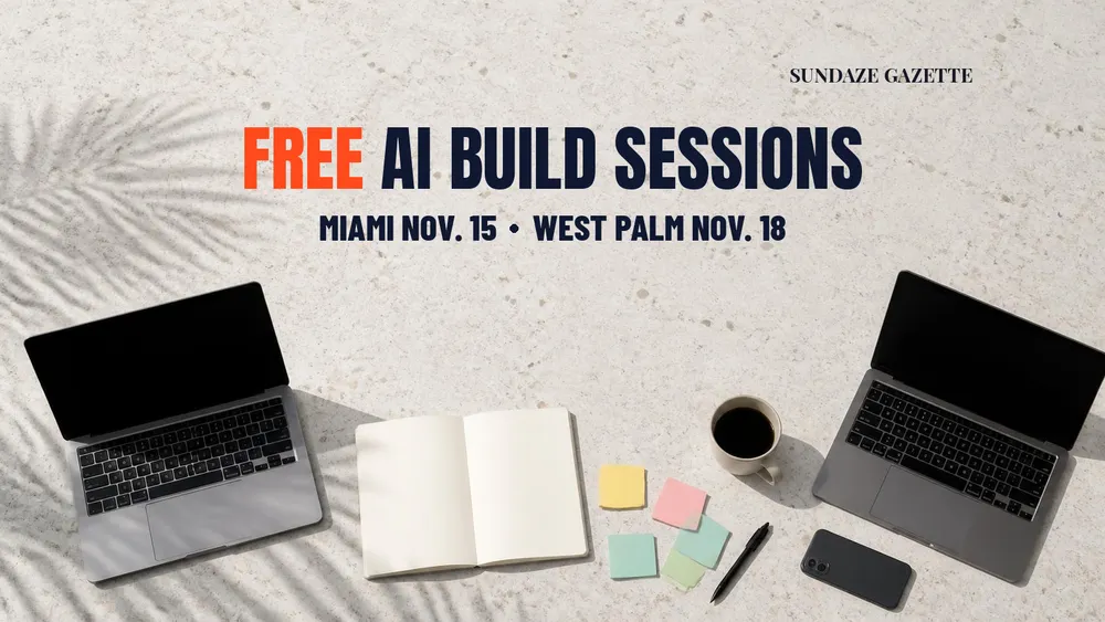 Free AI Build Sessions: Miami Nov. 15, West Palm Nov. 18
