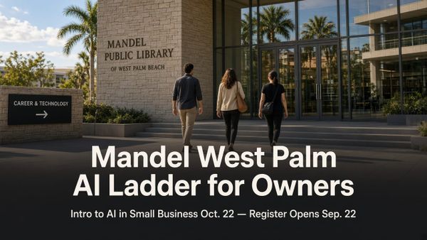 Mandel Public Library Clematis entrance with Career & Technology cue; titled West Palm AI ladder for owners — Intro to AI in Small Business Oct. 22, register opens Sep. 22.