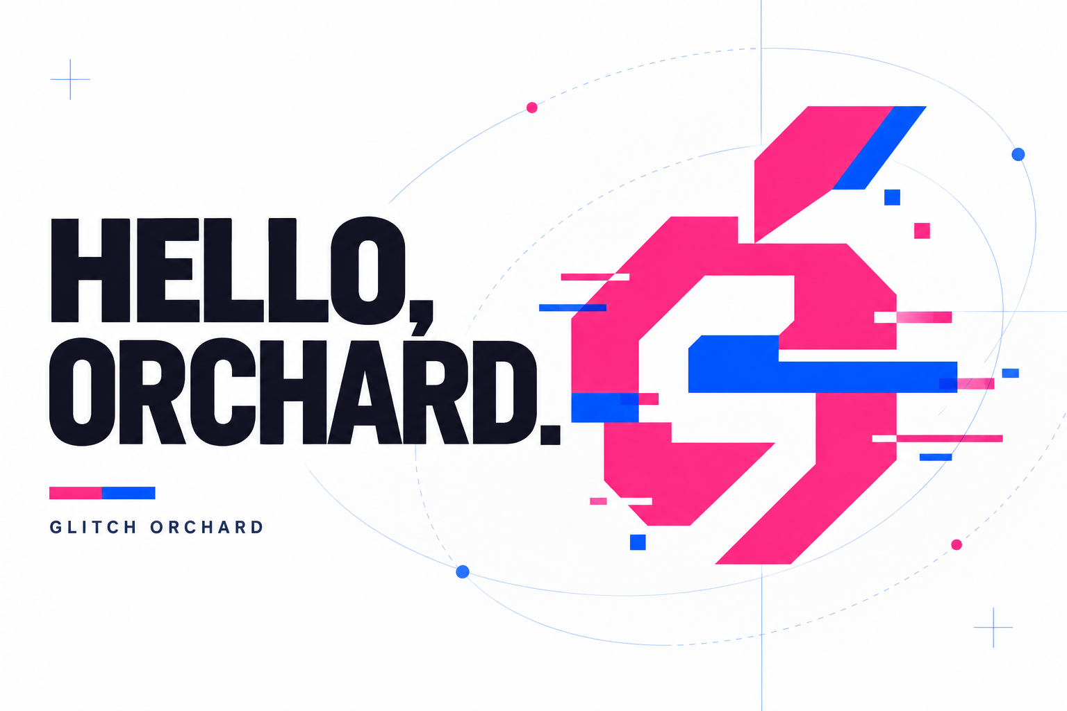 HELLO, ORCHARD. with the angular Glitch Orchard fruit emblem in pink and blue on white.
