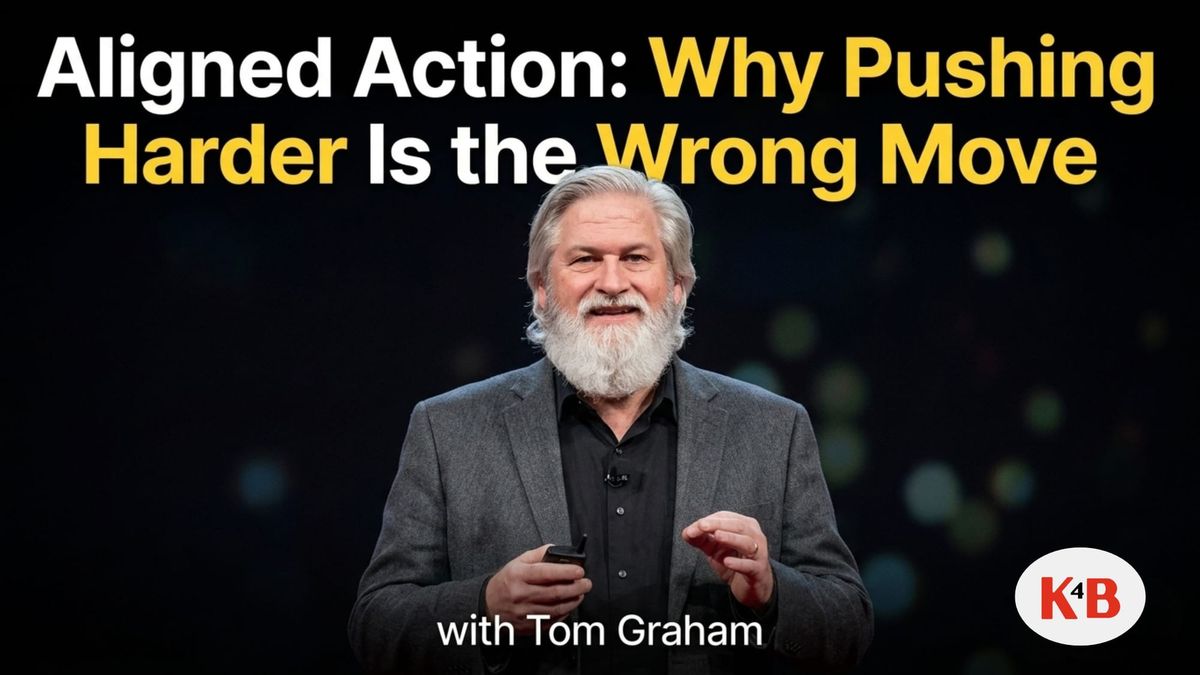 Aligned Action: Why Pushing Harder Is the Wrong Move | Tom Graham