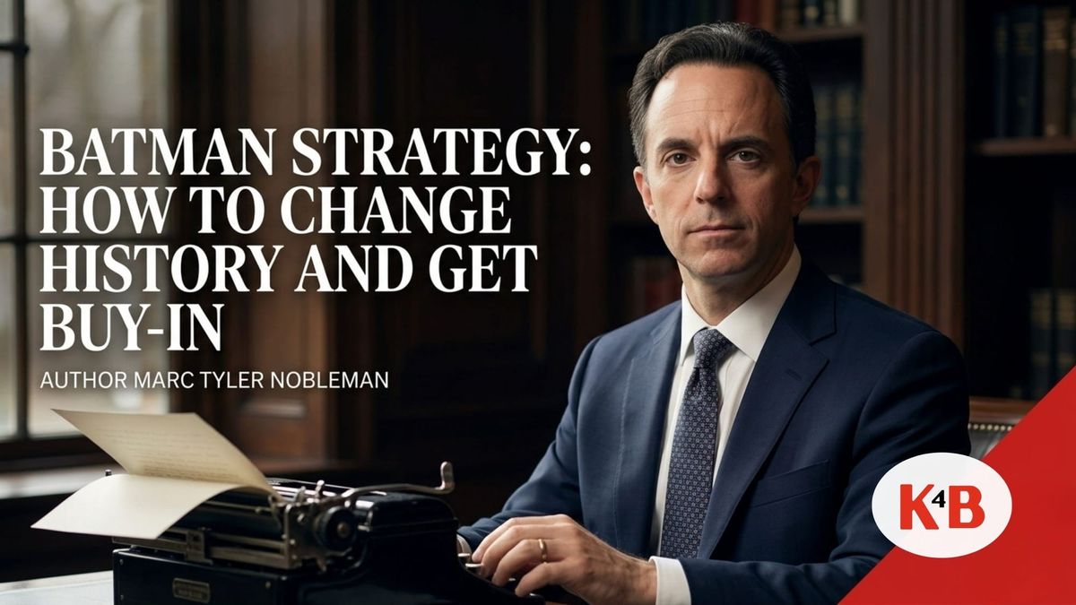 Batman Strategy: How to Change History and Get Buy-In